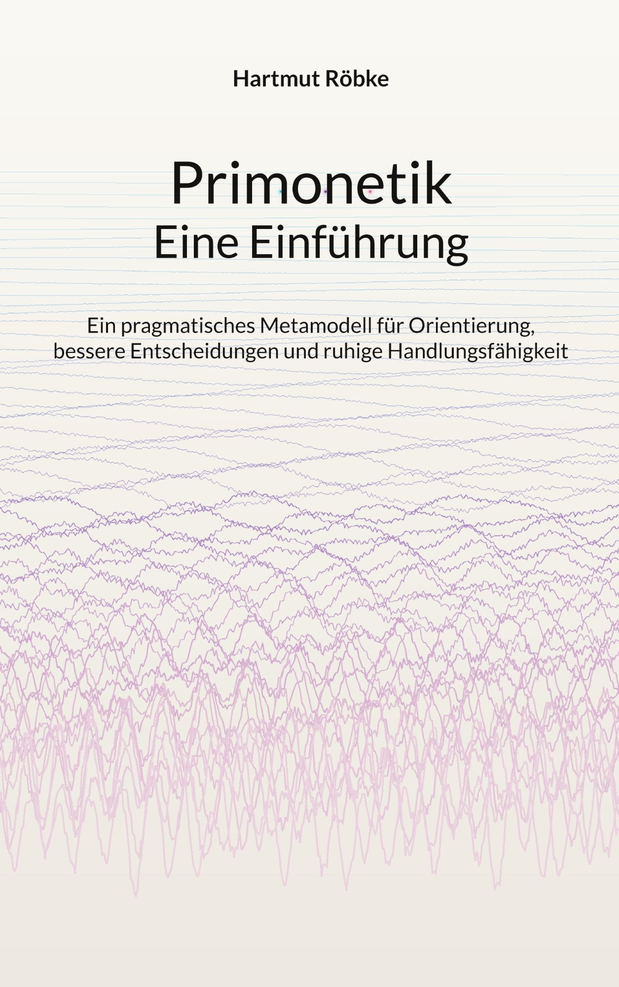 Primonetik — Eine Einführung, Grundlagenbuch von Hartmut Röbke.